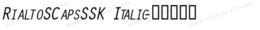 RialtoSCapsSSK Italic字体转换